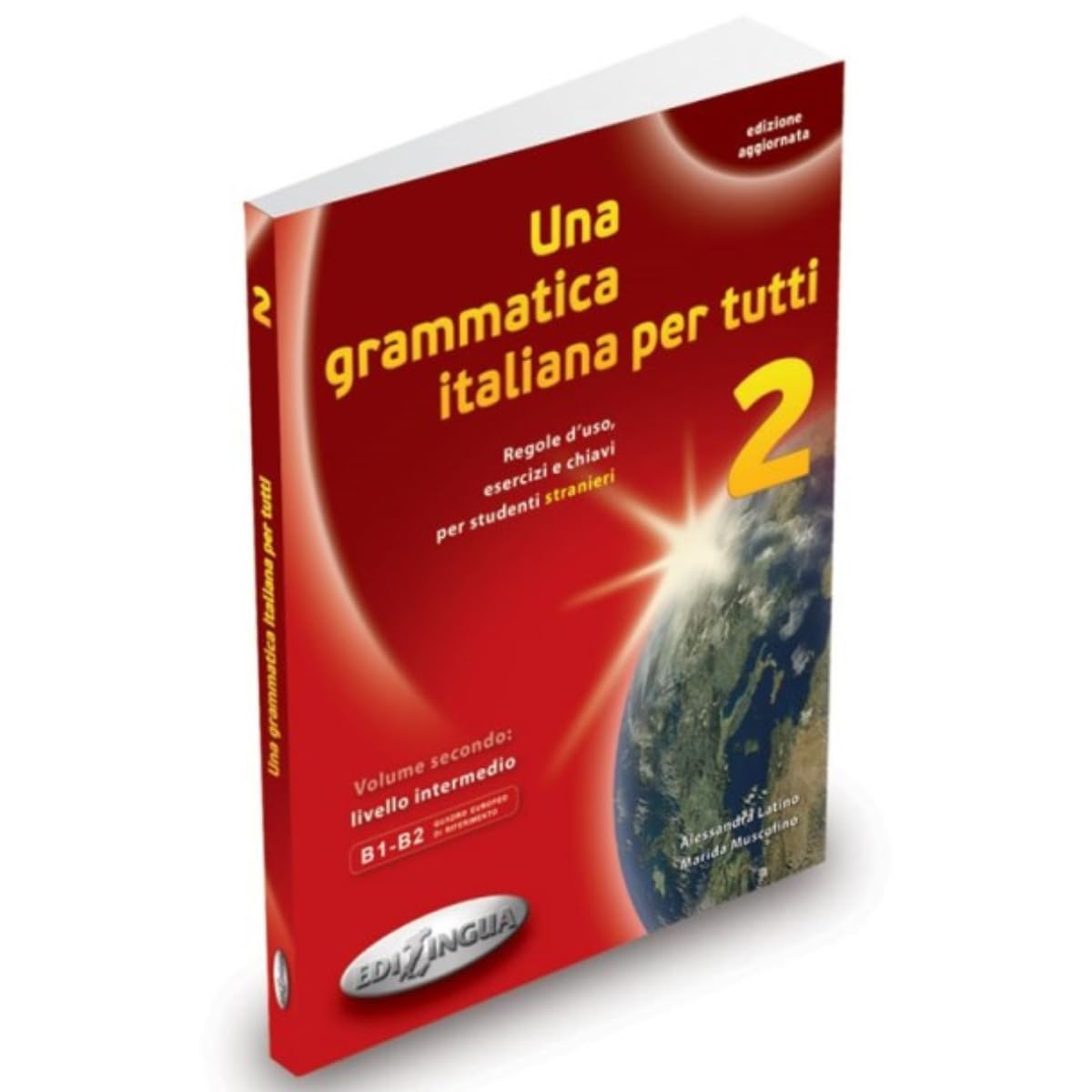 Libro: Una grammatica italiana per tutti (Vol. 2): Regole d'uso, esercizi e chiavi per studenti stranieri. Volume 2: livello intermedio B1-B2