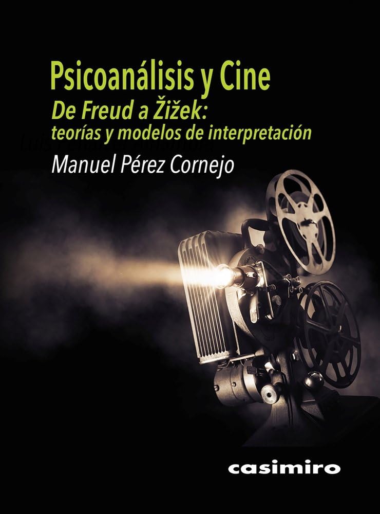 Libro: Psicoanálisis y cine: de Freud a Zizek: teorías y modelos de interpretación