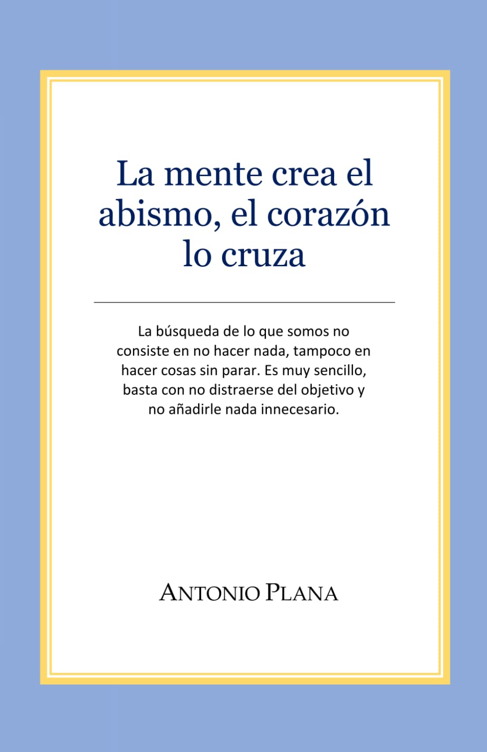 Libro: La mente crea el abismo, el corazón lo cruza (Spanish Edition)