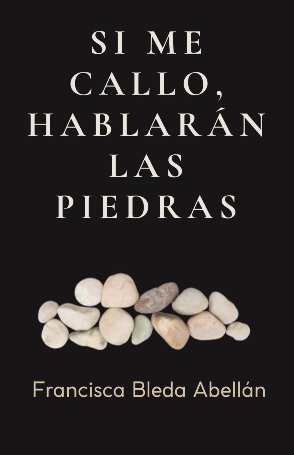Libro: Si me callo, hablarán las piedras