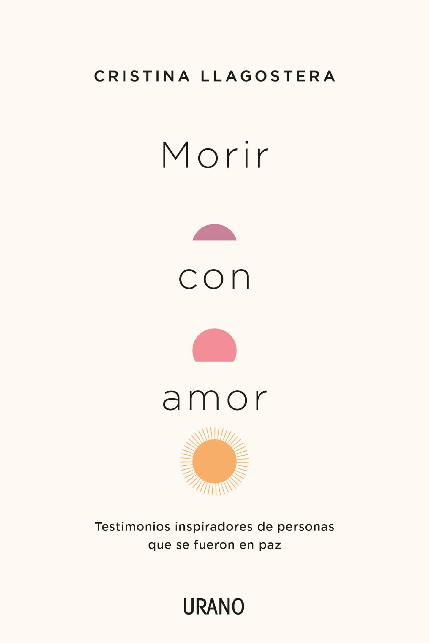 Libro: Morir con amor: Testimonios inspiradores de personas que se fueron en paz (Crecimiento personal)