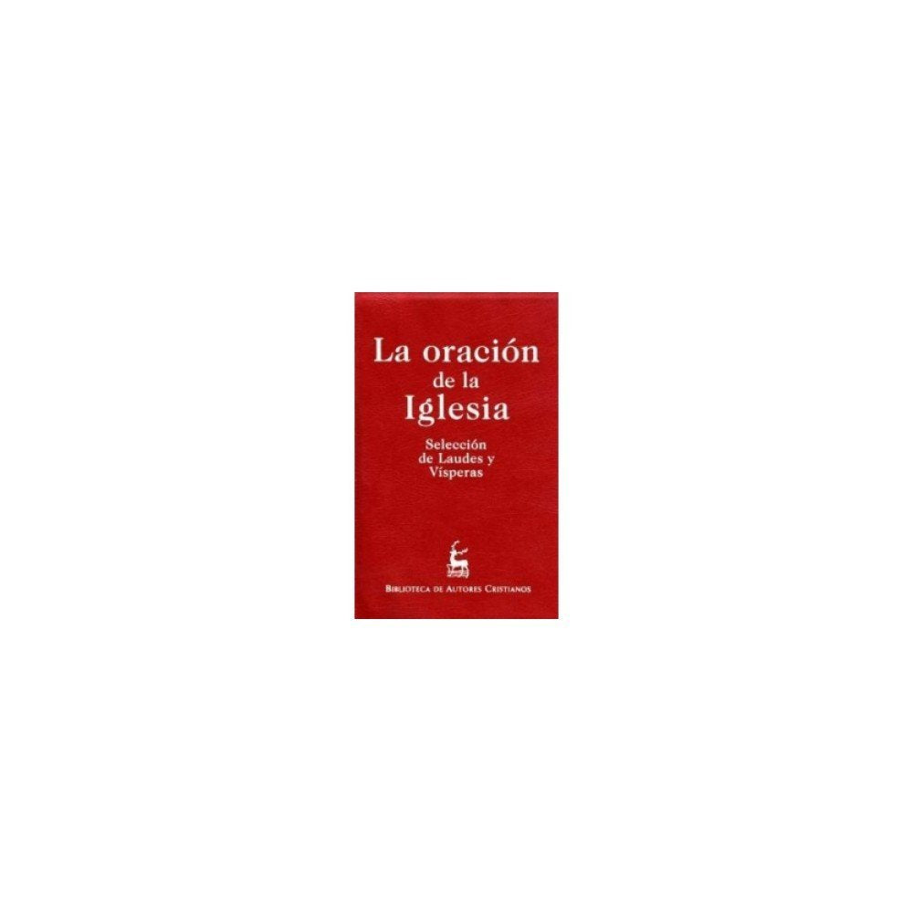 Libro: La oración de la Iglesia: Selección de Laudes y Vísperas: 14 (OBRAS LITÚRGICAS)