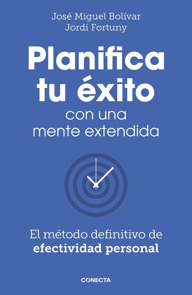 Libro: Planifica tu éxito con una mente extendida: El método definitivo de efectividad personal