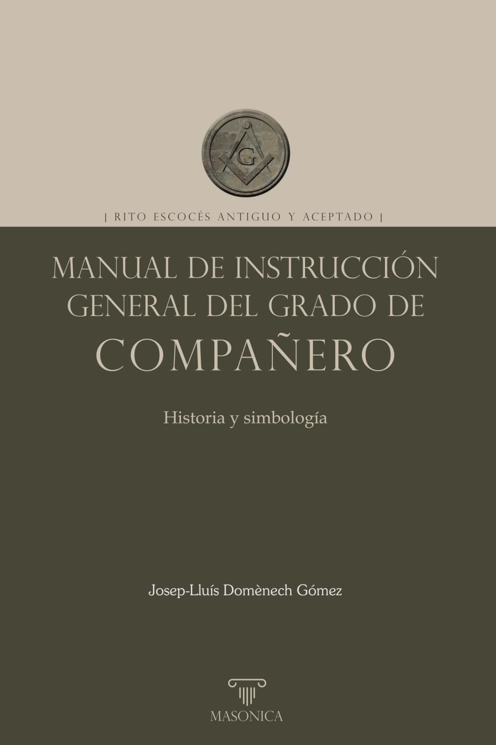 Libro: Manual de instrucción general del grado de Compañero: Rito Escocés Antiguo y Aceptado (Spanish Edition)