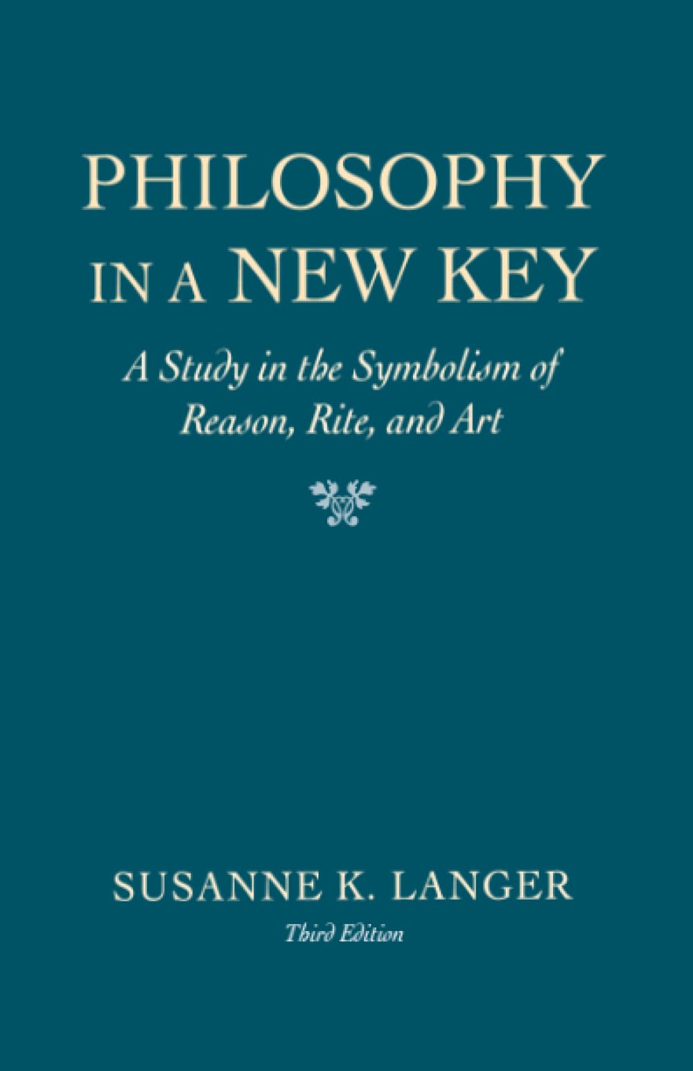 Libro: Philosophy in a New Key: A Study in the Symbolism of Reason, Rite, and Art, Third Edition (Harvard Paperbacks)