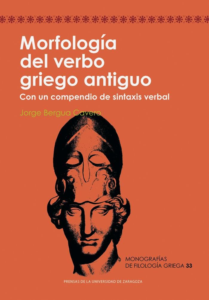 Libro: Morfología del verbo antiguo. Con un compendio de sintaxis verbal: 33 (MONOGRAFÍA DE FILOLOGÍA GRIEGA)