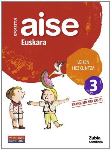 Libro: OPORRETAN AISE EUSKARA 3 LEHEN HEZKUNTZA VACACIONES SANTILLANA