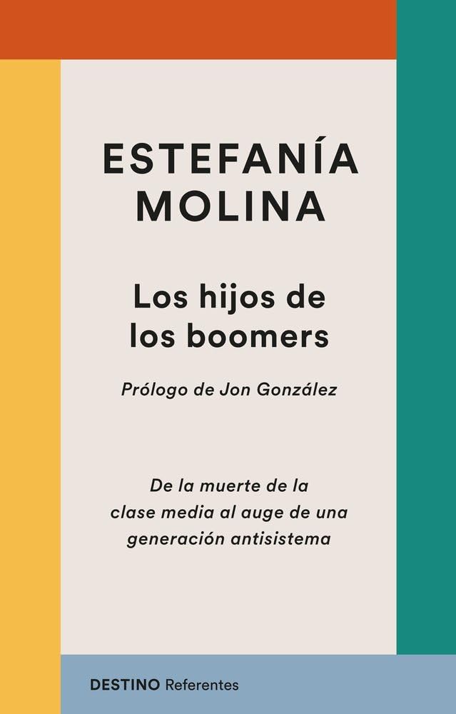 Los hijos de los boomers: De la muerte de la clase media al auge de una generación antisistema (Referentes)