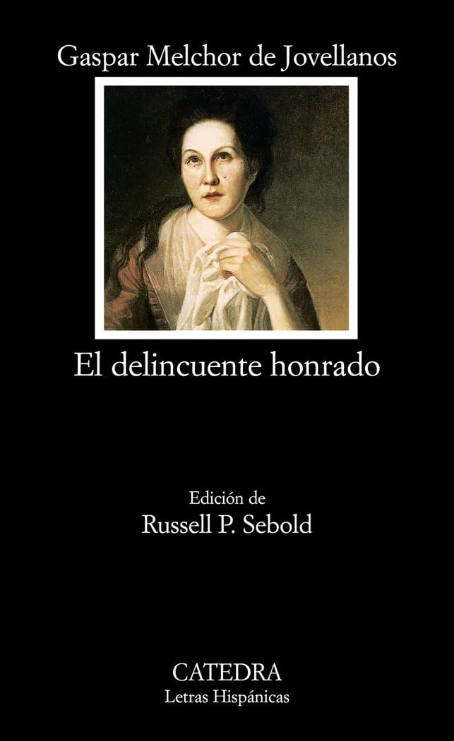 Libro: El delincuente honrado (Letras Hispanicas / Hispanic Writings) (Spanish Edition)