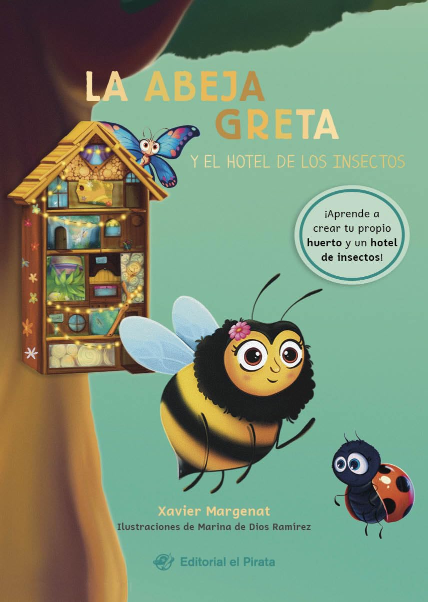 Libro: La abeja Greta y el hotel de los insectos / Greta the Bee and the Insect Hotel (Spanish Edition): Chapter book. Descubre la importancia de los ... de 6-7 años (Novelas para primeros lectores)