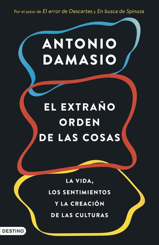 El extraño orden de las cosas: La vida, los sentimientos y la creación de las culturas (Imago Mundi)