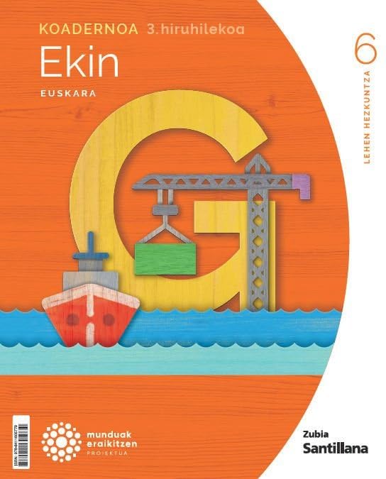 Libro: Koadernoa euskara ekin 6 leh 3 hiruhilekoa mundual eraikitzen (CONSTRUYENDO MUNDOS)