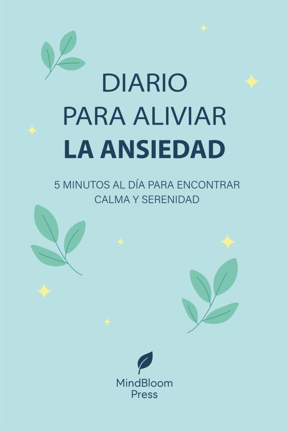 Libro: Diario para aliviar la ansiedad: 5 minutos al día para calmar tu mente y recuperar el control emocional