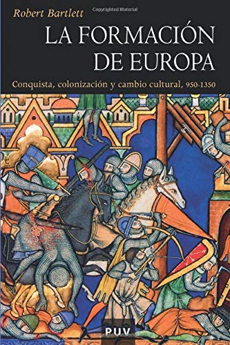 Libro: La formación de Europa: Conquista, colonización y cambio cultural, 950 - 1350 (Spanish Edition)