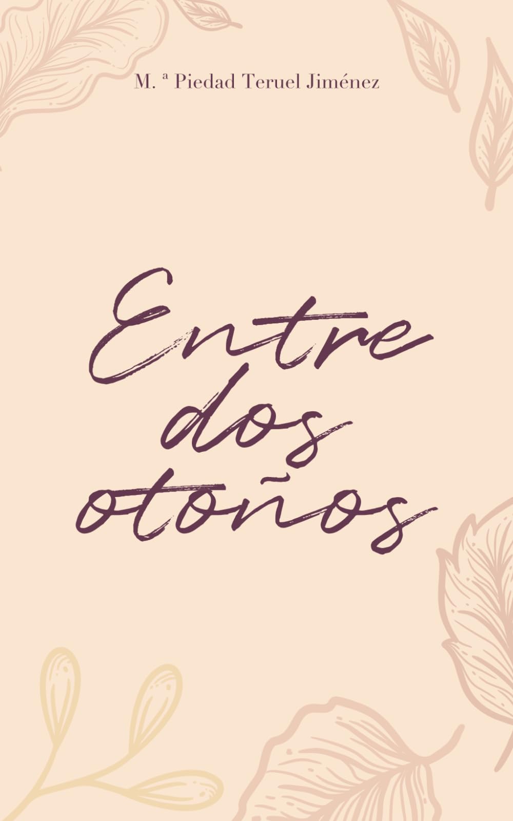 Libro: Entre dos otoños: Poemario sobre la vida diaria, la sucesión del tiempo y el contraste entre luz y oscuridad