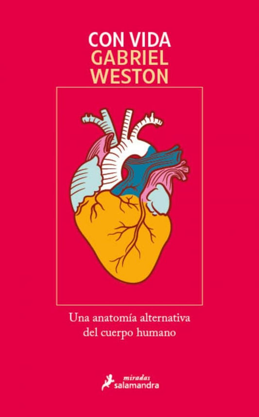 Con vida: Una anatomía alternativa del cuerpo humano (Salamandra Miradas)
