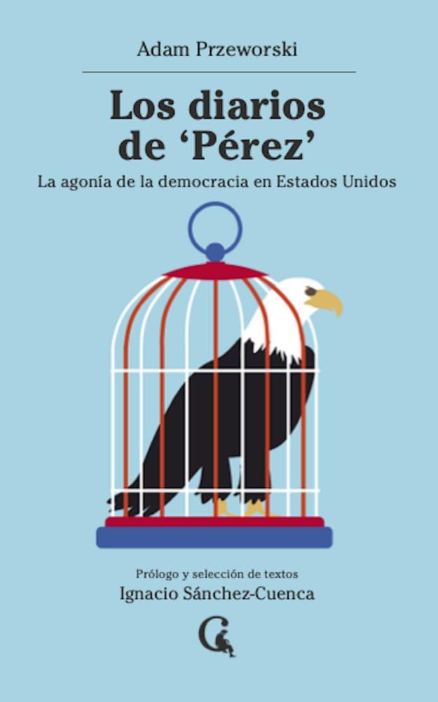 Libro: Los diarios de 'Perez': La agonía de la democracia en Estados Unidos: 23 (Escritos Contextatarios)