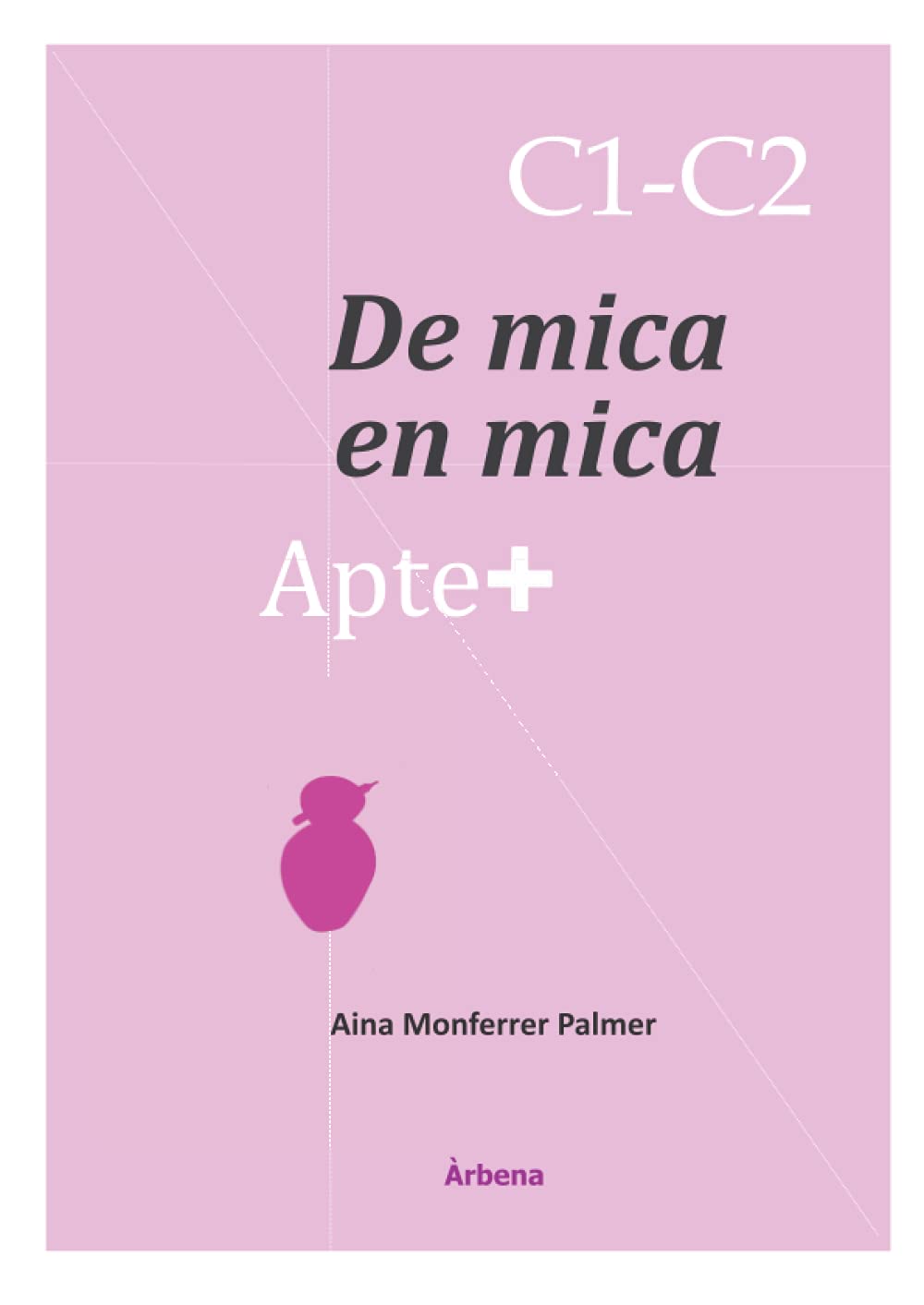Libro: Apte+ De mica en mica C1-C2: 34 tasques per a les proves de valencià C1 i C2 (Catalan Edition)
