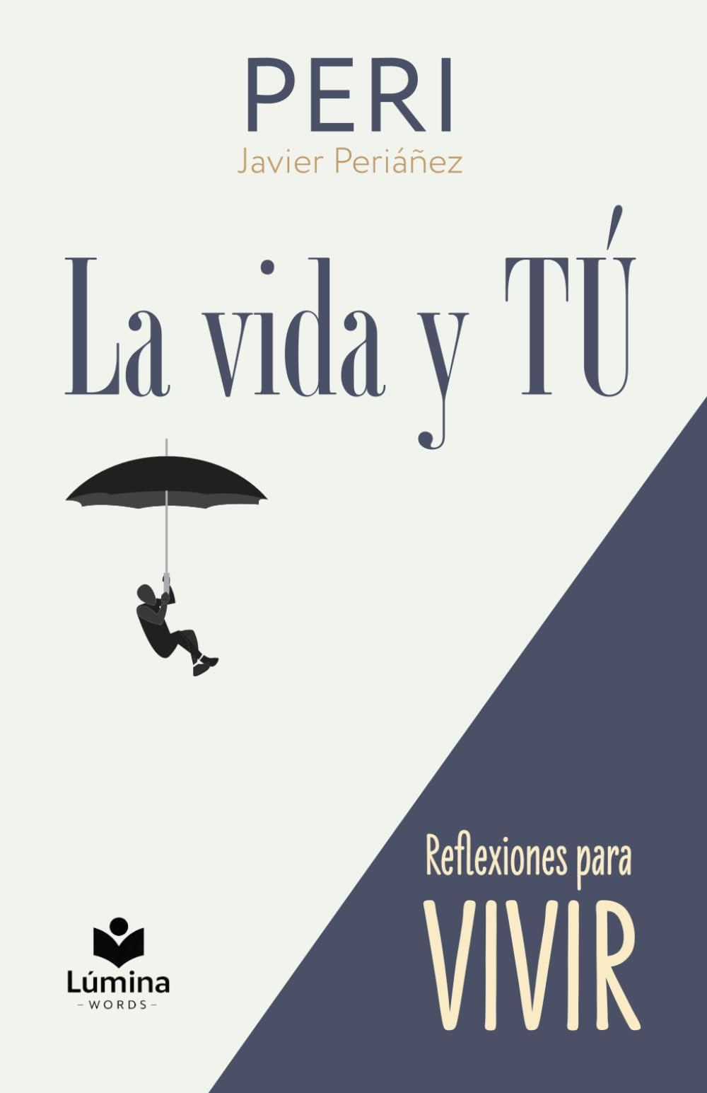 Libro: La vida y TÚ: Vivir viviendo... Vivir sin miedo ("Elévate")