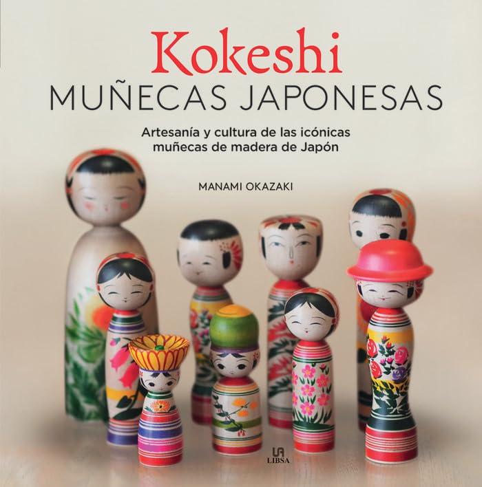 Libro: Kokeshi. Muñecas Japonesas: Artesanía y Cultura de las Icónicas Muñecas de Madera de Japón