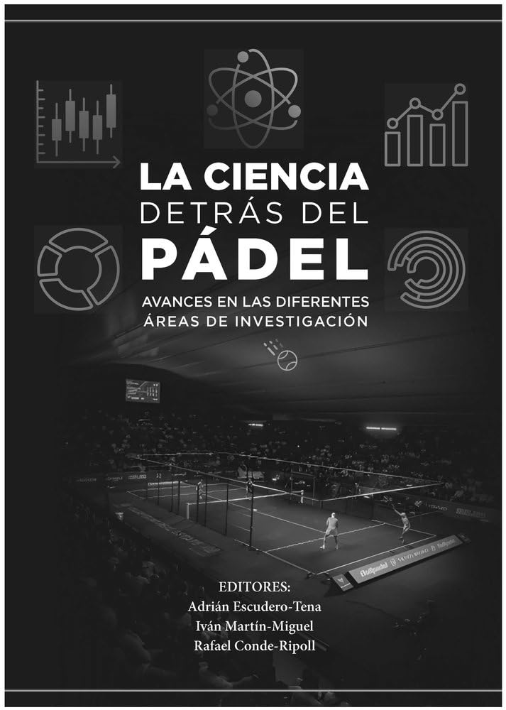 Libro: La ciencia detrás del padel: Avances de las diferentes áreas de investigación: 13 (Innovación, investigación y deporte)
