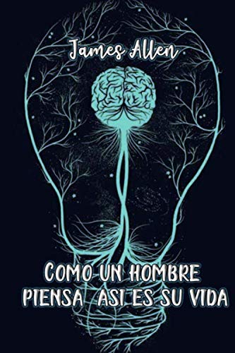 Libro: Como un hombre piensa, así es su vida (Spanish Edition)