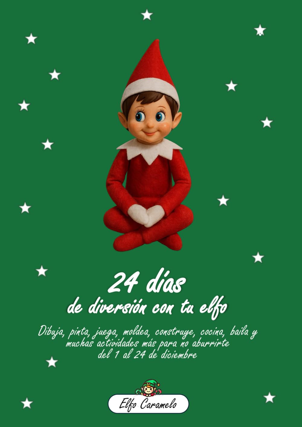 Libro: 24 días de diversión con tu elfo: un calendario de adviento mágico para niños (Spanish Edition)