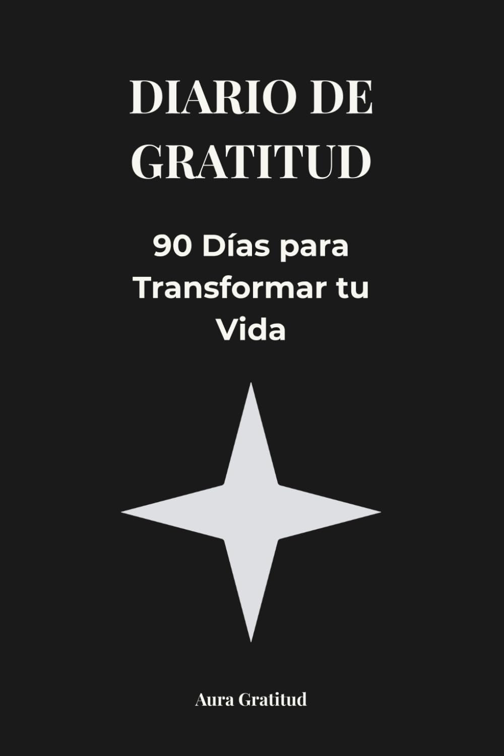 Libro: Diario de Gratitud: 90 Días para Transformar tu Vida - Reto minimalista de 3 minutos para apagar el ruido mental, aliviar la ansiedad y ser más feliz.