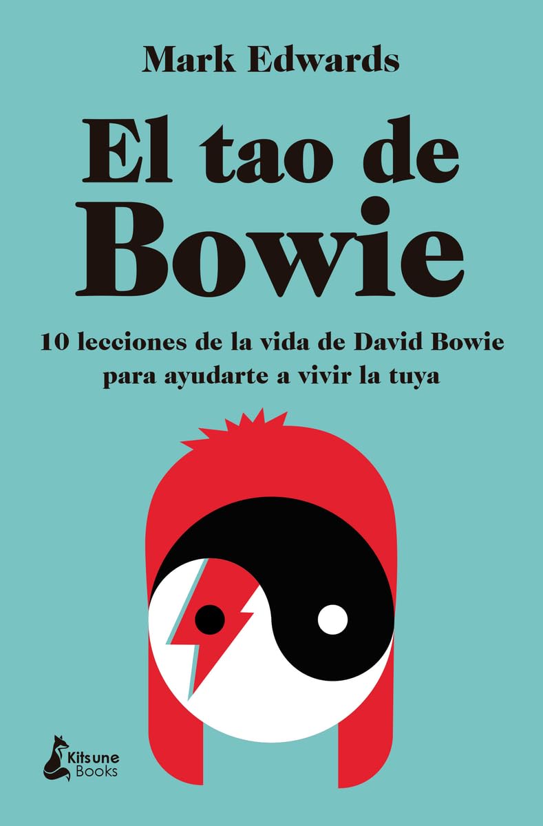 Libro: El tao de Bowie: 10 lecciones de la vida de David Bowie para ayudarte a vivir la tuya (BOLSILLO)