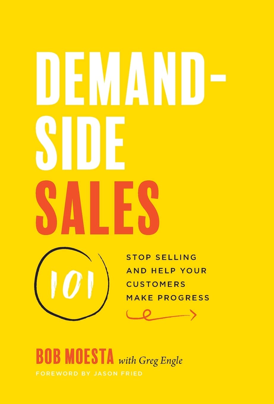 Libro: Demand-Side Sales 101: Stop Selling and Help Your Customers Make Progress