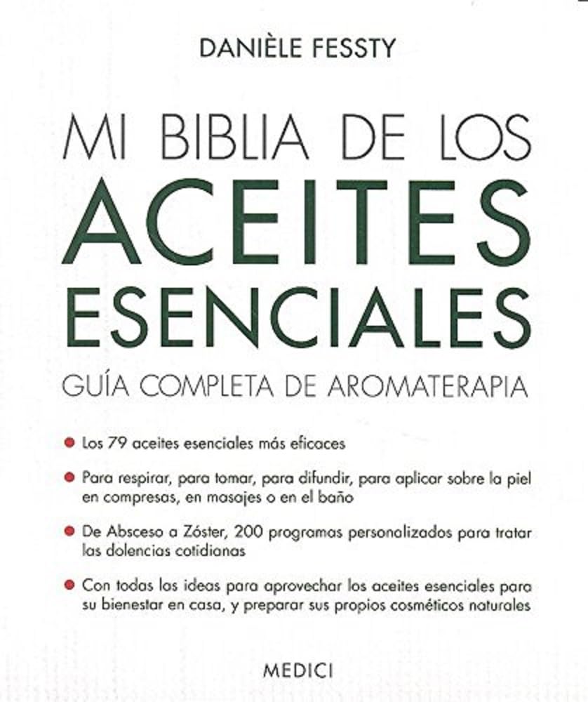 Libro: MI BIBLIA DE LOS ACEITES ESENCIALES: Guía completa de aromaterapia