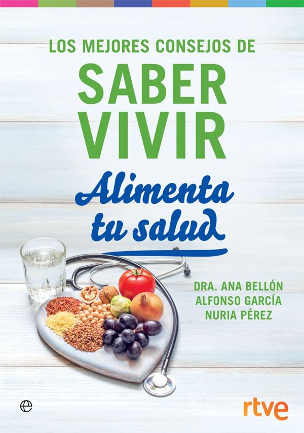 Libro: Alimenta tu salud: Los mejores consejos de Saber Vivir