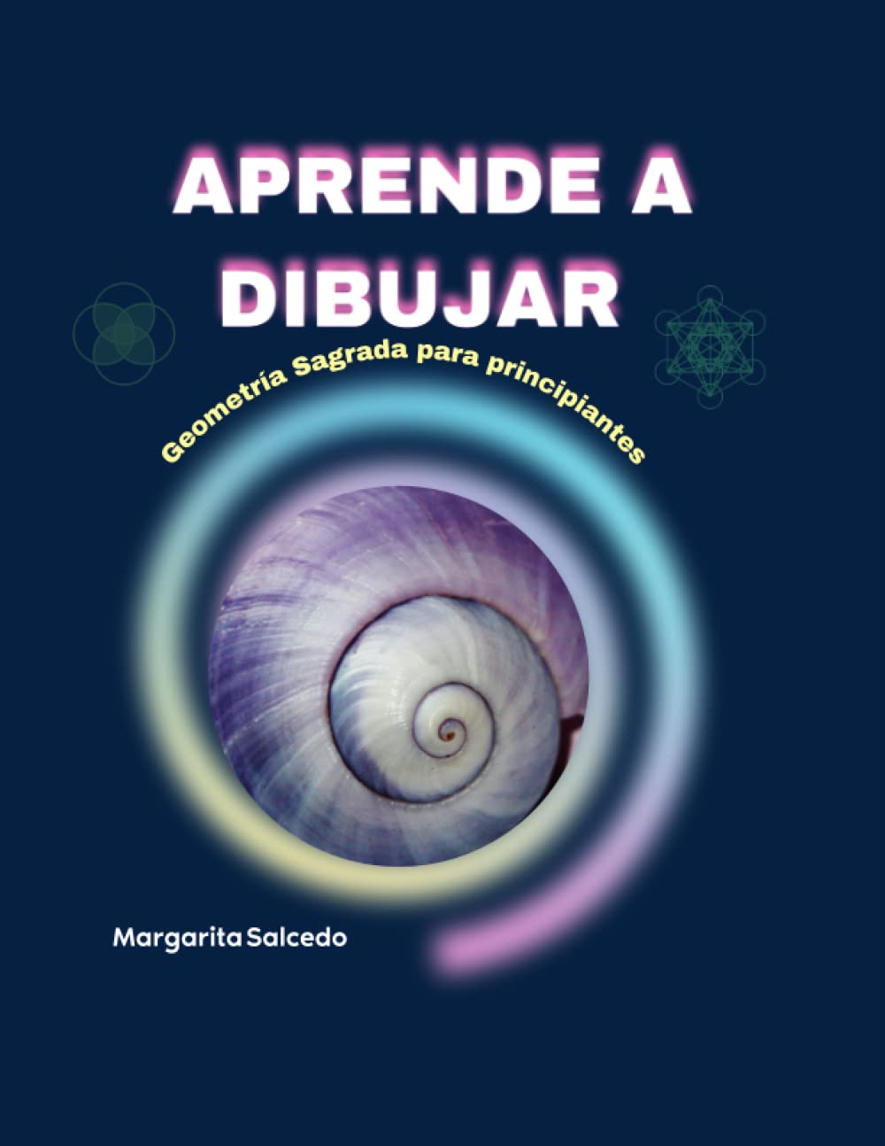 Libro: Aprende a Dibujar Geometría Sagrada: Para Principiantes (GEOMETRIA SAGRADA) (Spanish Edition)