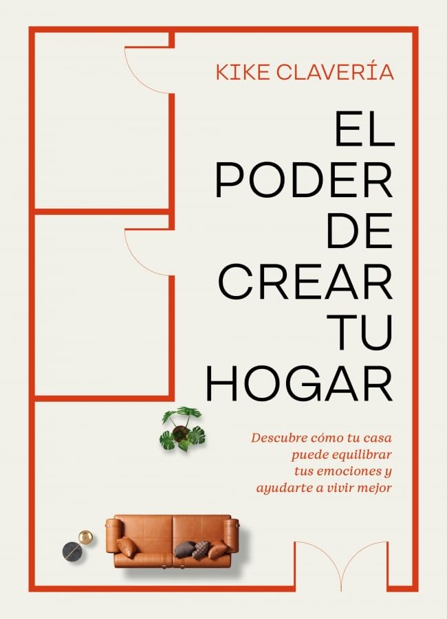 Libro: El poder de crear tu hogar: Descubre cómo tu casa puede equilibrar tus emociones y ayudarte a vivir mejor (Inspiración)