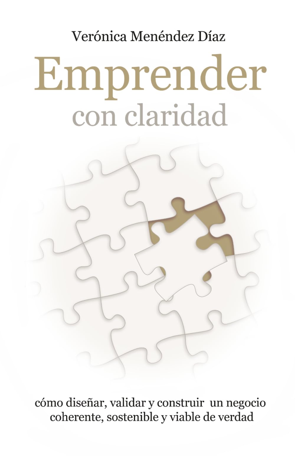 Libro: Emprender con claridad: Cómo diseñar, validar y construir un negocio coherente, sostenible y viable de verdad (Spanish Edition)