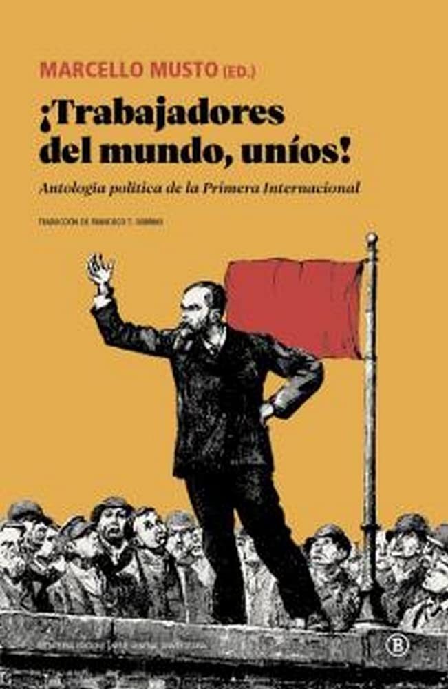 Libro: ¡Trabajadores del mundo, uníos!: Antología política de la Primera Internacional