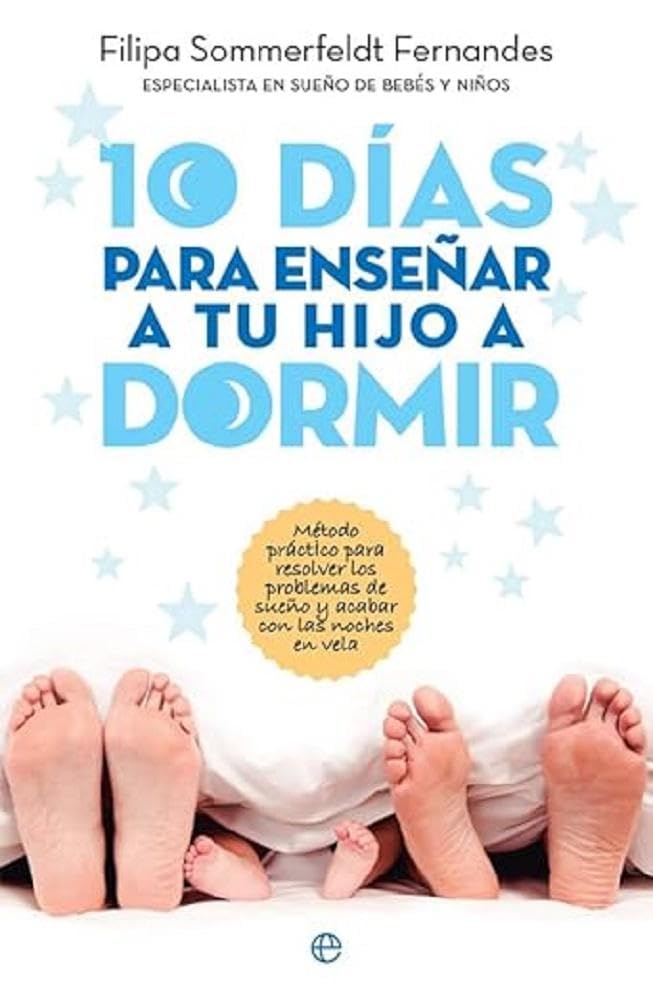 Libro: 10 días para enseñar a tu hijo a dormir: Método práctico para resolver los problemas de sueño y acabar con las noches de desvelo (Psicología y salud)
