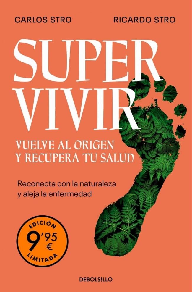 Supervivir. Vuelve al origen y recupera tu salud (edición limitada): Reconecta con la naturaleza y aleja la enfermedad (Campaña Ahora por menos)