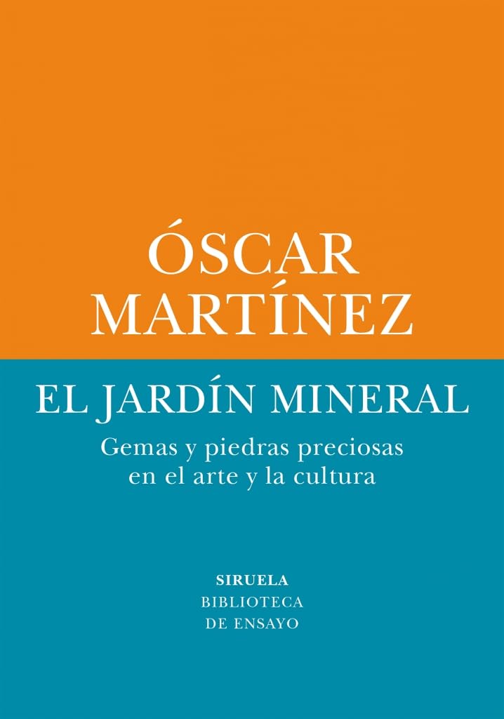 Libro: El jardín mineral: Gemas y piedras preciosas en el arte y la cultura: 89 (Biblioteca de Ensayo / Serie menor)