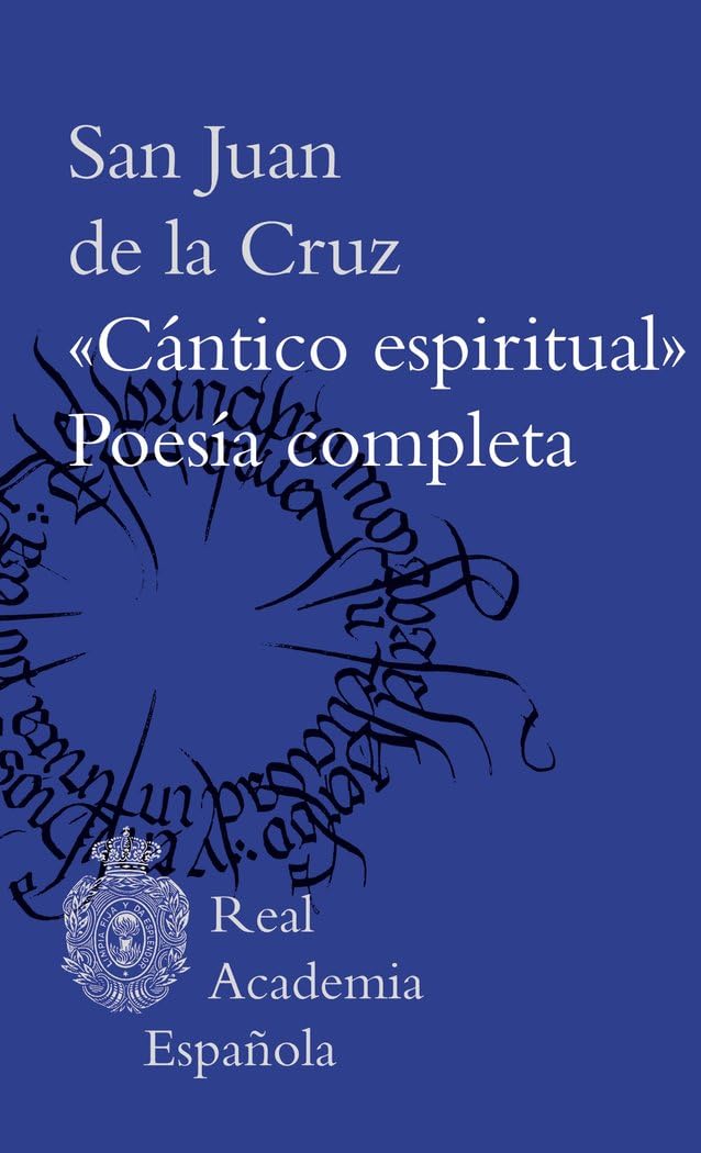 Libro: "Cántico espiritual". Poesía completa (Biblioteca clásica RAE)