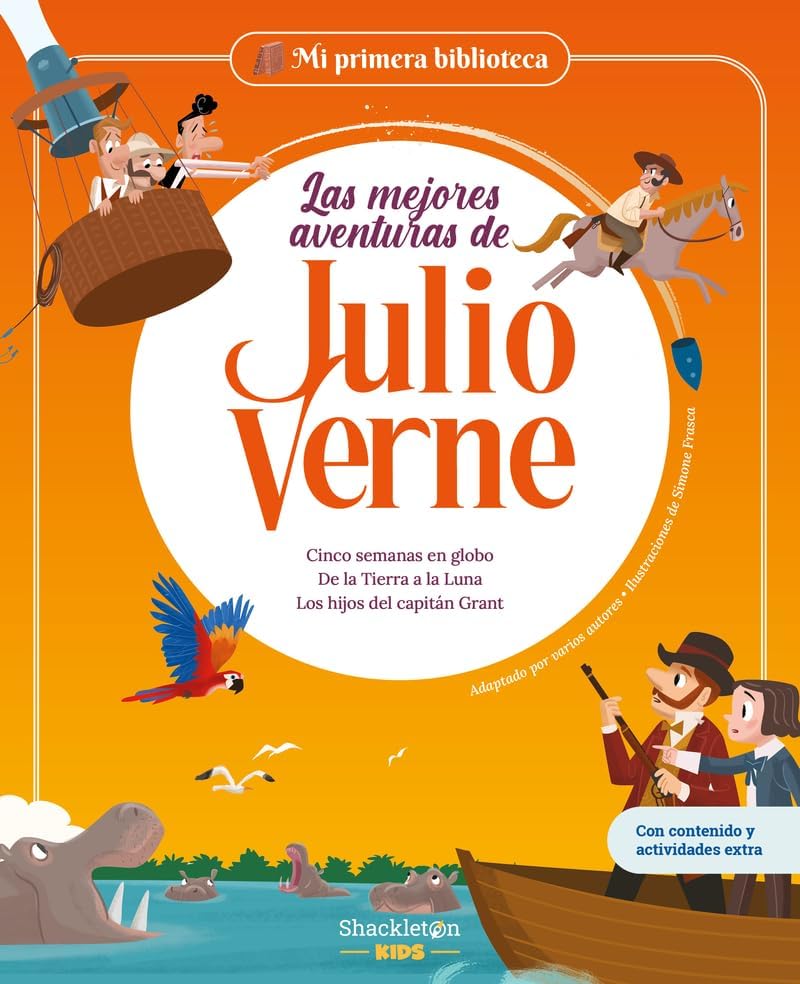 Libro: Las mejores aventuras de Julio Verne.: Cinco semanas en globo - De la Tierra a la Luna - Los hijos del capitán Grant | Libro infantil con juegos y actividades extra (Mi Primera Biblioteca)