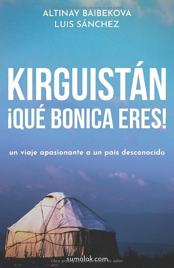 Libro: KIRGUISTÁN: ¡QUÉ BONICA ERES! (Spanish Edition)