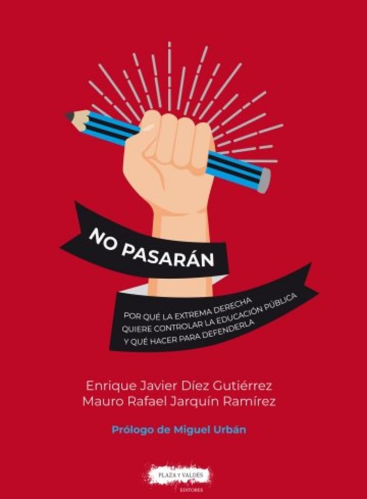 Libro: NO PASARÁN: Por qué la extrema derecha quiere controlar la educación pública y qué hacer para defenderla