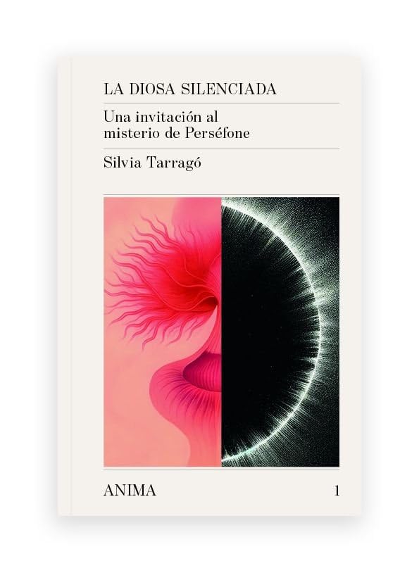 Libro: La diosa silenciada: Una invitación al misterio de Perséfone: 1 (ANIMA)