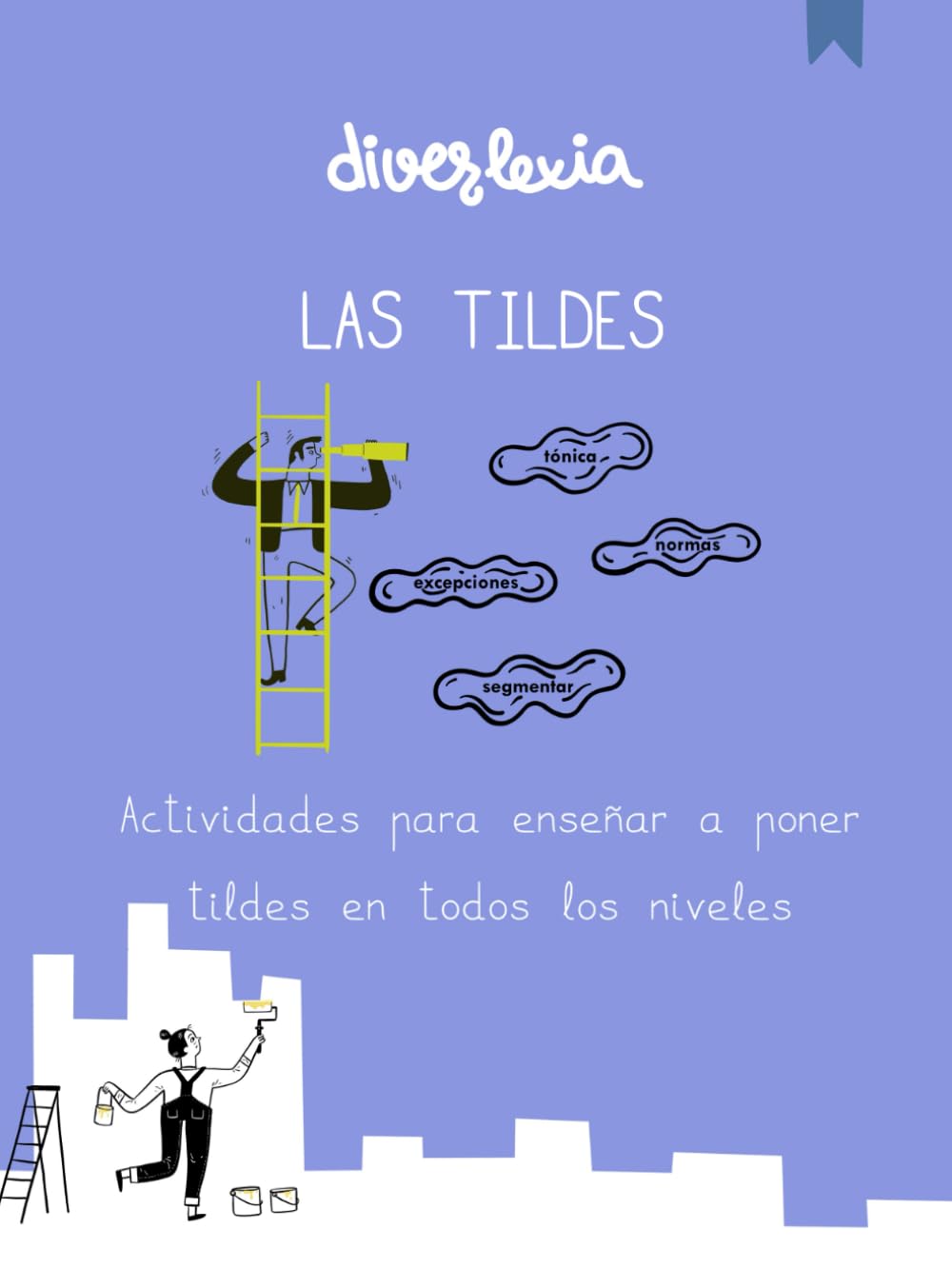 Libro: Tildes con el Método Diverlexia: Acentuación para primaria y secundaria