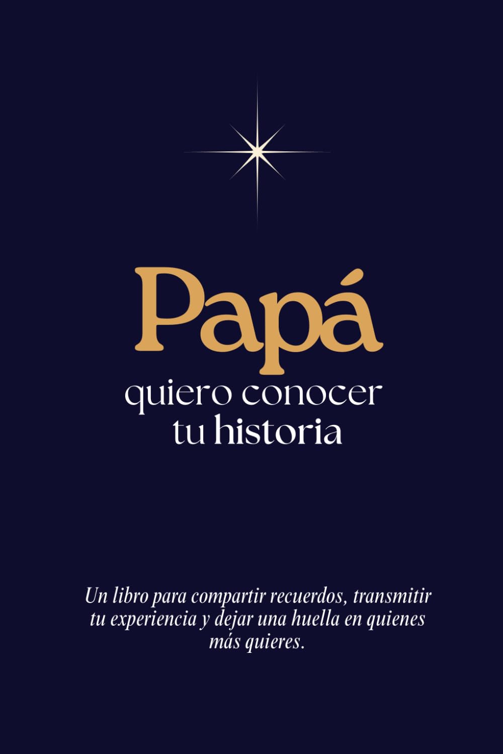 Libro: Papá, quiero conocer tu historia: Un cuaderno guiado para compartir recuerdos y aprendizajes (Orígenes) (Spanish Edition)
