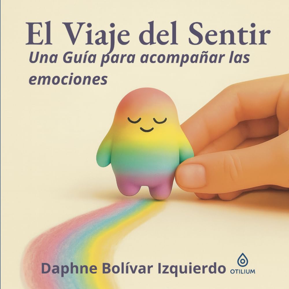 Libro: El Viaje del Sentir: Una guía para acompañar tus emociones (Spanish Edition)