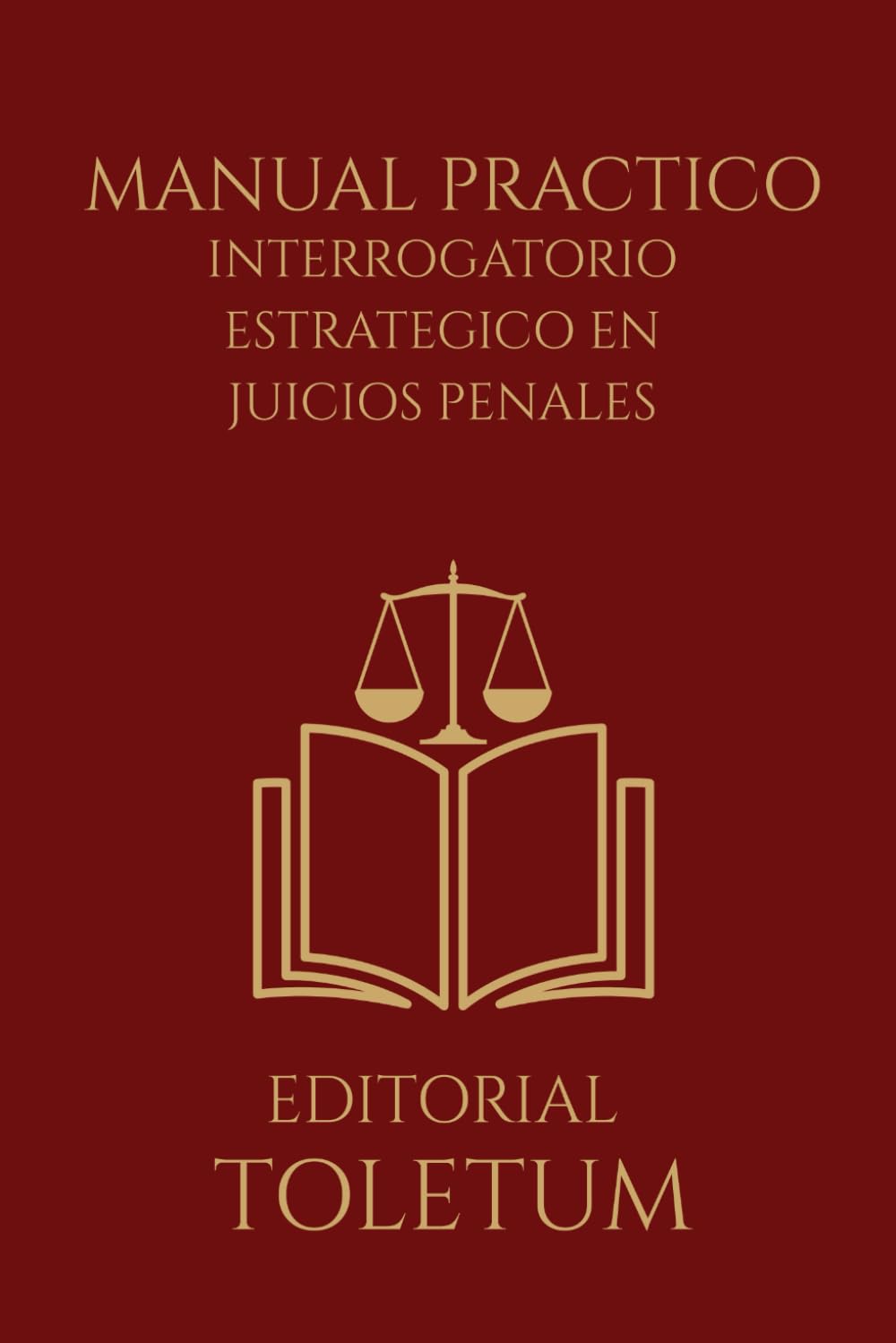 Libro: Interrogatorio Estratégico en Juicios (EDITORIAL TOLETUM)