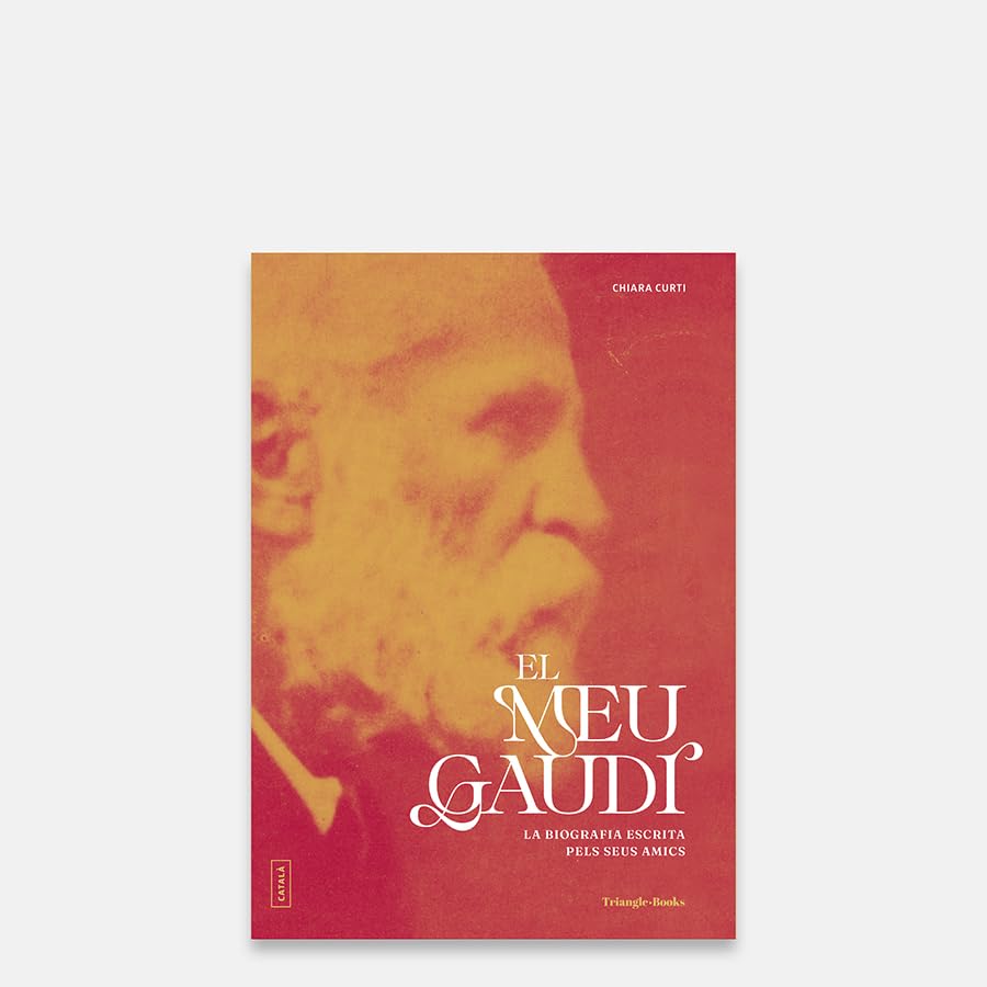 Libro: El meu Gaudí: La biografia escrita pels seus amics