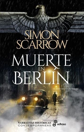 Muerte en Berlín: Un thriller del inspector Schenke: 3 (Narrativas Históricas contemporáneas)